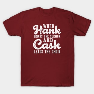 When Hank Brings The Sermon and Cash Leads The Choir Funny T-Shirt